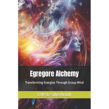 Egregore Alchemy: Transforming Energies Through Group Mind