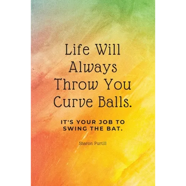 Life Will Always Throw You Curve Balls: It's Your Job To Swing The Bat: Motivational Quote Lined Notebook