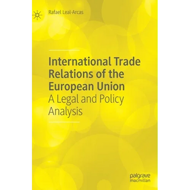 International Trade Relations of the European Union: A Legal and Policy Analysis