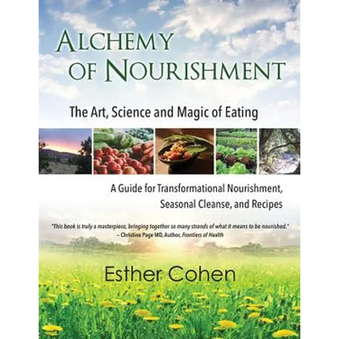 Alchemy of Nourishment: The Art, Science and Magic of Eating