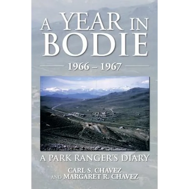 A Year in Bodie: A Park Ranger's Diary