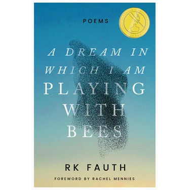A Dream in Which I Am Playing with Bees: Poems