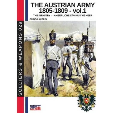The Austrian army 1805-1809 - vol. 1: The Infantry