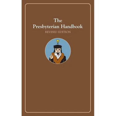 The Presbyterian Handbook, Revised Edition