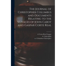 The Journal of Christopher Columbus and Documents Relating to the Voyages of John Cabot and Gaspar Corte Real