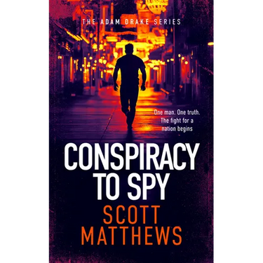 Conspiracy to Spy: An Adam Drake Thriller