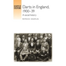 Darts in England, 1900-39: A Social History