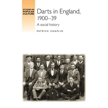 Darts in England, 1900-39: A Social History