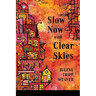 Slow Now with Clear Skies