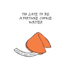 Too Late to Be a Fortune Cookie Writer
