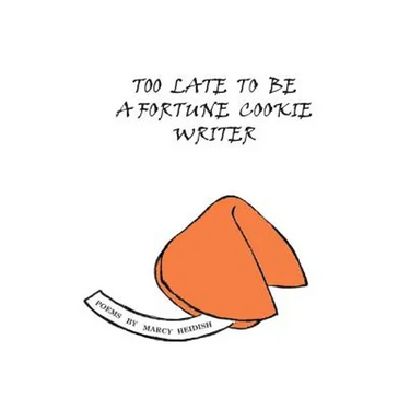 Too Late to Be a Fortune Cookie Writer
