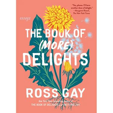 The Book of (More) Delights: Essays