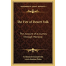 The Fire of Desert Folk: The Account of a Journey Through Morocco