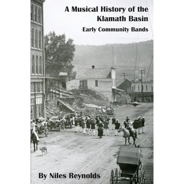 A Musical History of the Klamath Basin: Early Community Bands