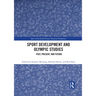 Sport Development and Olympic Studies: Past, Present, and Future