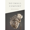 No Small Comfort