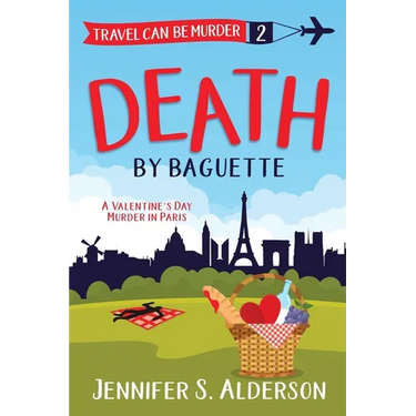Death by Baguette: A Valentine's Day Murder in Paris