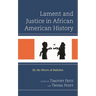 Lament and Justice in African American History: By the Rivers of Babylon