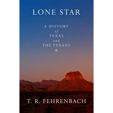 Lone Star: A History of Texas and the Texans