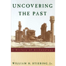 Uncovering the Past: A History of Archaeology