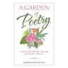 A Garden of Poetry: Come Stroll with Me Through My Garden of Poetry