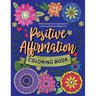 Positive Affirmation Coloring Book: Motivational and Inspirational Coloring Book for Beginners