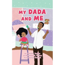 My DaDa and Me