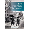 My Friend George