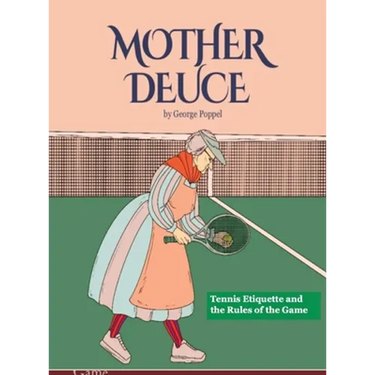 Mother Deuce: Tennis Etiquette and the Rules of the Game