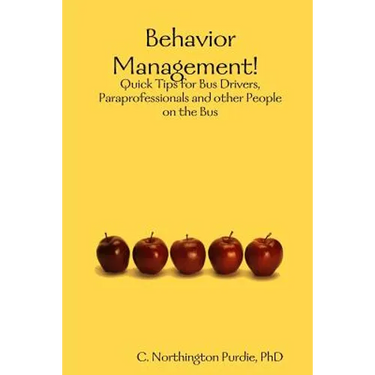 Behavior Management! Quick Tips for Bus Drivers, Paraprofessionals and other People on the Bus
