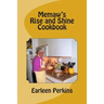 Memaw's Rise and Shine Cookbook