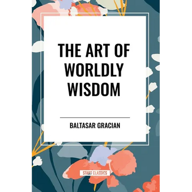 The Art of Worldly Wisdom