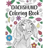 Dachshund Coloring Book: A Cute Adult Coloring Books for Wiener Dog Owner, Best Gift for Sausage Dog Lovers