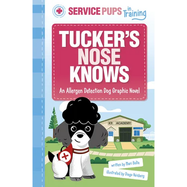Tucker's Nose Knows: An Allergen Detection Dog Graphic Novel