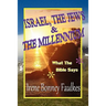 Israel, The Jews & The Millennium