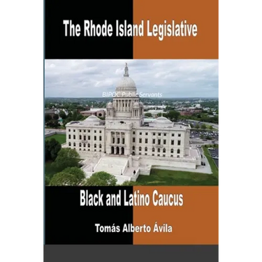 The Rhode Island Legislative Black & Latino Caucus: BIPOC Public Servants