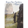 Rapa Nui Settlers: By Choice and Necessity the Sequel of Heirs of a Lost Race