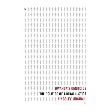 Rwanda's Genocide: The Politics of Global Justice