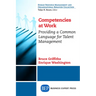 Competencies at Work: Providing a Common Language for Talent Management