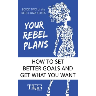 Your Rebel Plans: 4 Simple Steps to Getting Unstuck and Making Progress Today