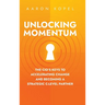 Unlocking Momentum: The CIO's Keys to Accelerating Change and Becoming a Strategic C-Level Partner
