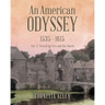 An American Odyssey 1535 - 1615: Vol. 2: Tested by Fire and the Sword