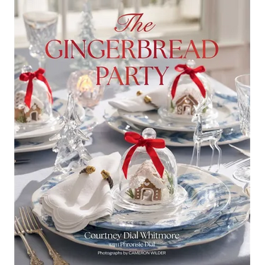 The Gingerbread Party: Recipes and Traditions for Christmas Entertaining