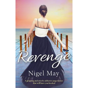 Revenge: A gripping and utterly addictive page turner that will have you hooked