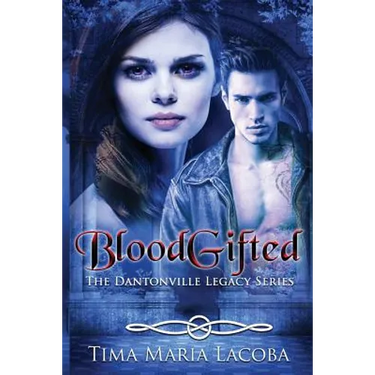 BloodGifted: The Dantonville Legacy Series Book 1