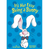 It's Not Easy Being a Bunny: A P.J. Funnybunny Book
