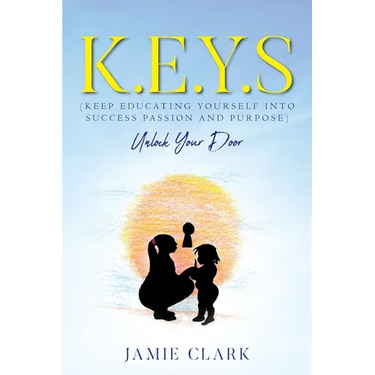 K.E.Y.S (Keep Educating Yourself into Success Passion and Purpose)