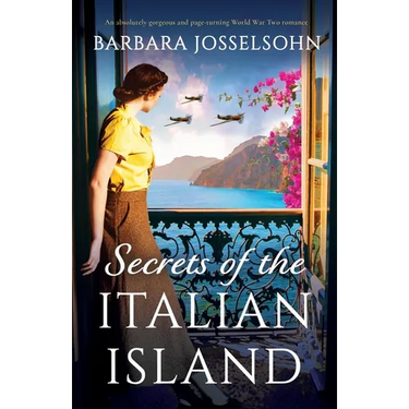 Secrets of the Italian Island: An absolutely gorgeous and page-turning World War Two romance