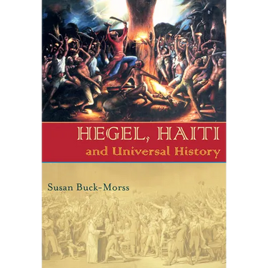 Hegel, Haiti, and Universal History