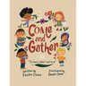 Come and Gather